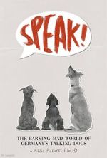 Watch Speak! The Barking Mad World of Germany's Talking Dogs (1910-1945) (Short 2023) Putlocker