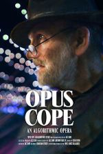 Watch Opus Cope: An Algorithmic Opera Putlocker