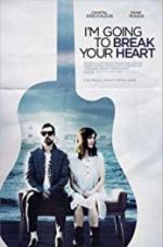 Watch I\'m Going to Break Your Heart Putlocker