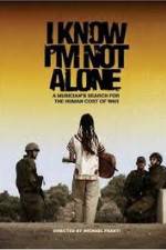 Watch I Know I'm Not Alone Putlocker