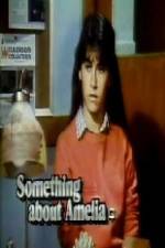 Watch Something About Amelia Putlocker