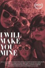 Watch I Will Make You Mine Putlocker