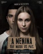 Watch A Menina que Matou os Pais Putlocker