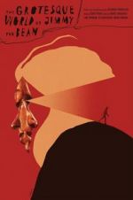 Watch The Grotesque World of Jimmy the Bean Putlocker