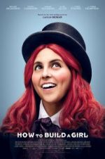 Watch How to Build a Girl Putlocker