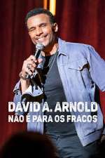 Watch David A. Arnold: It Ain't for the Weak Putlocker