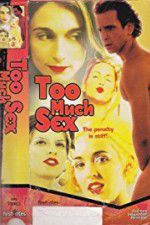 Watch Too Much Sex Putlocker