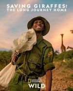 Watch Saving Giraffes: The Long Journey Home Putlocker