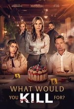 Watch What Would You Kill For? Putlocker