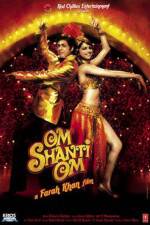 Watch Om Shanti Om Putlocker