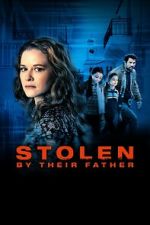 Watch Stolen by Their Father Putlocker