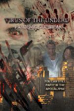 Watch Virus of the Undead: Pandemic Outbreak Putlocker