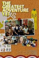 Watch The Greatest Adventure Yet Putlocker