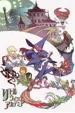 Watch Little Witch Academia Putlocker