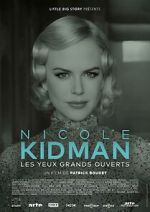 Watch Nicole Kidman: Eyes Wide Open Putlocker
