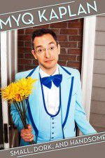 Watch Myq Kaplan Small Dork and Handsome Putlocker