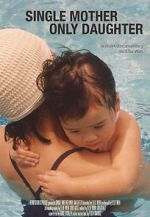 Watch Single Mother Only Daughter Putlocker