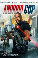 Watch Android Cop Putlocker