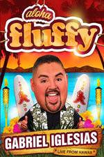 Watch Gabriel Iglesias: Aloha Fluffy Putlocker