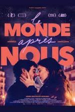 Watch Le monde aprs nous Putlocker