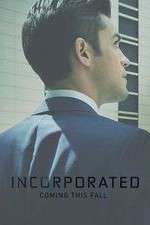 Watch Incorporated Putlocker