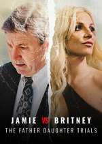 Watch Jamie vs Britney: The Father Daughter Trials Putlocker