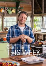 Watch Jamie: What to Eat This Week Putlocker