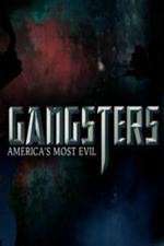 Watch Gangsters America's Most Evil Putlocker