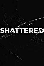 Watch Shattered Putlocker