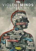 Watch Violent Minds: Killers on Tape Putlocker