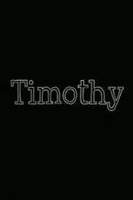 Watch Timothy Putlocker