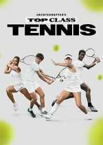Watch Uninterrupted's Top Class Tennis Putlocker