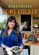 Watch Nisha Katona\'s Home Kitchen Putlocker