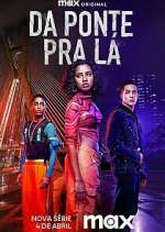 Watch Da Ponte pra Lá Putlocker