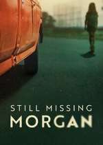Watch Still Missing Morgan Putlocker