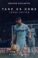 Watch Take Us Home: Leeds United Putlocker