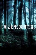 Watch Evil Encounters Putlocker
