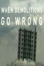 Watch When Demolitions Go Wrong Putlocker