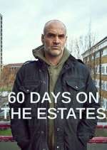 Watch 60 Days on the Estates Putlocker