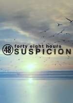 Watch 48 Hours: Suspicion Putlocker
