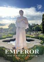 Watch Emperor: The Rise & Fall of a Dynasty Putlocker