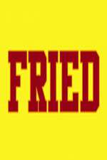 Watch Fried Putlocker