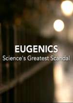 Watch Eugenics: Science's Greatest Scandal Putlocker