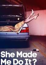 Watch She Made Me Do It? Putlocker
