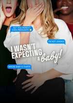 Watch I Wasn't Expecting a Baby! Putlocker