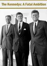 Watch The Kennedys: A Fatal Ambition Putlocker