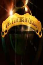 Watch The Thirties in Colour Putlocker