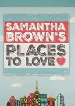 Watch Samantha Brown's Places to Love Putlocker