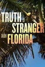 Watch Truth Is Stranger Than Florida Putlocker