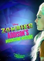 Watch ZOMBIES: Addison's Moonstone Mystery Putlocker